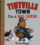 I'm a Mail Carrier ( Tinyville Town) Brian Biggs