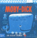 Moby-Dick: A Ocean Primer (BabyLit Books) Jennifer Adams
