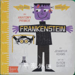 Frankenstein: A Anatomy Primer Jennifer Adams