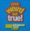 Kids Weird But True: 300 Outrageous Facts