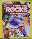 National Geographic Kids Everything Rocks and Minerals
 National Geographic