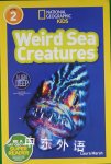 National Geographic Kids Readers: Weird Sea Creatures  Laura Marsh