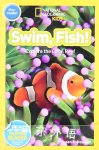National Geographic Readers: Swim Fish!: Explore the Coral Reef Susan Neuman