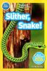 Slither, Snake! (National Geographic Readers)
