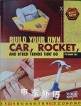 Build Your Own Car, Rocket, and Other Things that Go Tammy Laura Lynn Enz