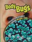 Body Bugs: Invisible Creatures Lurking Inside You (Tiny Creepy Creatures) Jennifer Ann Swanson