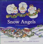 Snow Angels: a Christmas Story (with CD) Andrew Glass