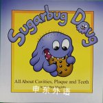 Sugarbug Doug: All About Cavities, Plaque, and Teeth Dr. Ben Magleby