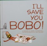 I'll Save You Bobo! Eileen Rosenthal