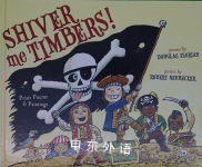 Shiver Me Timbers!: Pirate Poems & Paintings Douglas Florian