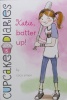Katie, Batter Up! (Cupcake Diaries)