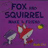 Fox and Squirrel Make a Friend
