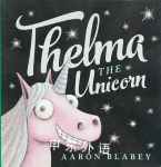 Thelma the unicorn Aaron Blabey