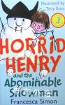 Horrid Henry and the Abominable Snowman(Horrid Henry #16) Francesca Simon