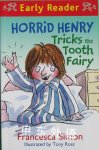 Early Reader: Horrid Henry tricks the tooth fairy Francesca Simon