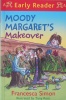 Early Reader : Moody Margaret's Makeover