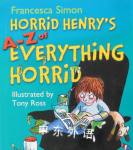 Horrid Henry\'s A-Z of Everything Horrid Francesca Simon