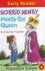 Horrid Henry Meets the Queen (Horrid Henry Early Reader)