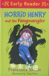 Horrid Henry and the Fangmangler Francesca Simon