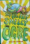 The big fat smelly Ogre Gillian Johnson