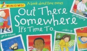 Out There Somewhere its Time to: A Book About Time Zones (Wonderwise)