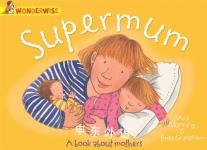 Supermum: A Book About Mothers (Wonderwise) Mick Manning;Brita Granstrom