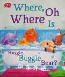 Where, Oh Where Is Huggle Buggle Bear? Katherine Sully and Janet Samuel