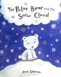 Polar Bear and the Snow Cloud Jane Cabrera