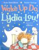 Wake up do, Lydia Lou!