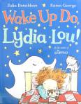 Wake up do, Lydia Lou! Julia Donaldson