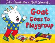 Goat Goes to Playgroup Julia Donaldson