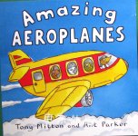 Amazing Aeroplanes (Amazing Machines) Tony Mitton