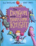 The Dragon and the Nibblesome Knight Elli Woollard  Benji Davies