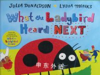 What the Ladybird heard next Julia Donaldson