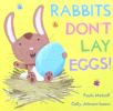 Rabbits Don't Lay Eggs!