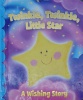 Twinkle twinkle little star : a wishing story