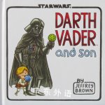 Darth Vader and Son: Star Wars Jeffrey Brown