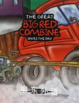 The Great Big Red Combine Saves the Day J.M. Smith