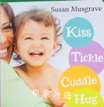 Kiss, Tickle, Cuddle, Hug Susan Musgrave