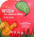 Willie the Different Worm & The Turtle Gardiner M. Weir