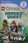DK Readers L3: LEGO Legends of Chima: Heroes' Quest Heather Seabrook