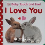 Baby Touch and Feel I Love You DK