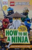 How To Be A Ninja