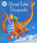 Aliens Love Dinopants Underpants Claire Freedman