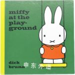 Miffy at the Playground Dick Bruna