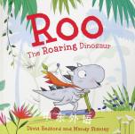 Roo the Roaring Dinosaur David Bedford and Mandy Stanley