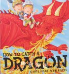 How to Catch a Dragon Caryl  Hart