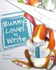 Bunny Loves to Write (Picture Story Book)