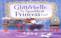 Glitterbelle: The Sparkliest Princess Rachael Duckett and Harriet Muncaster