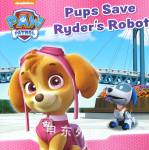 Nickelodeon PAW Patrol Pups Save Ryder's Robot Parragon Book